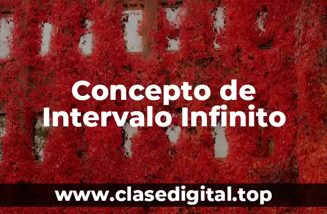 Concepto de Intervalo Infinito