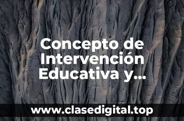 Concepto de Intervención Educativa y ejemplos