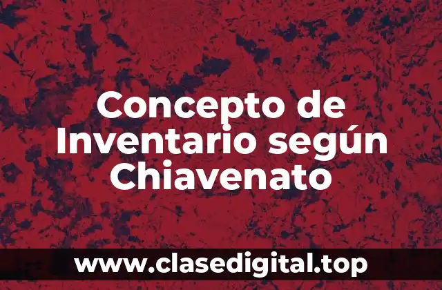 Concepto de Inventario según Chiavenato