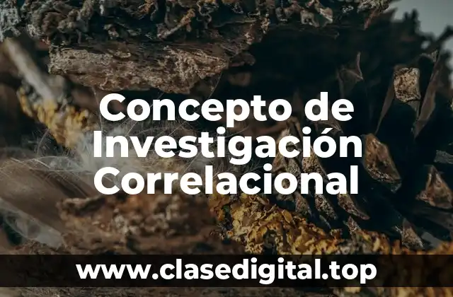 Concepto de Investigación Correlacional