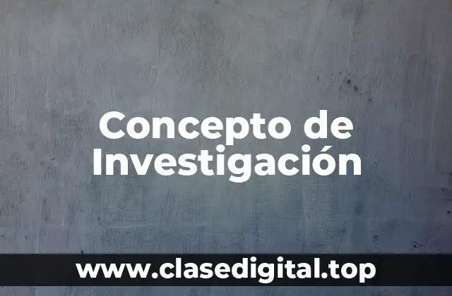 Concepto de Investigación