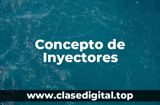 Concepto de Inyectores