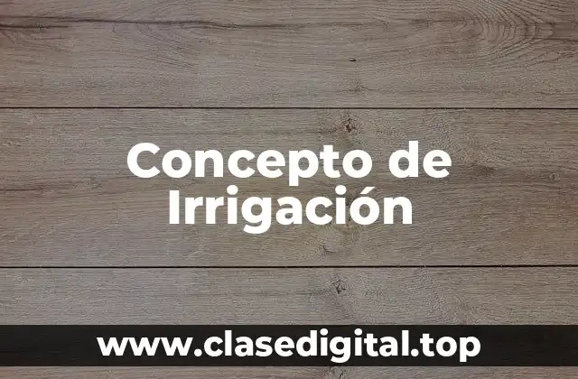 Concepto de Irrigación