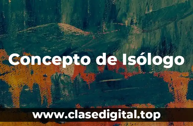 Concepto de Isólogo