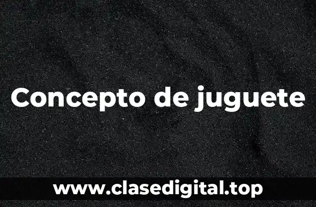 Concepto de juguete
