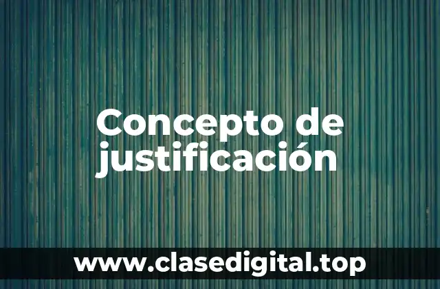 📗 Concepto de justificación