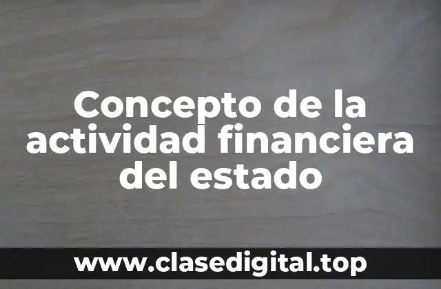 Concepto de la actividad financiera del estado