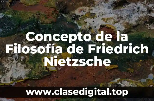 Concepto de la Filosofía de Friedrich Nietzsche