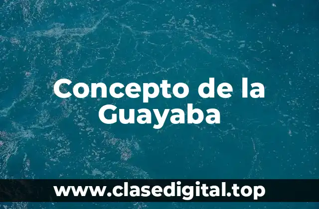 Concepto de la Guayaba