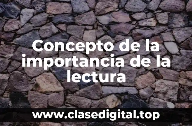 Concepto de la importancia de la lectura