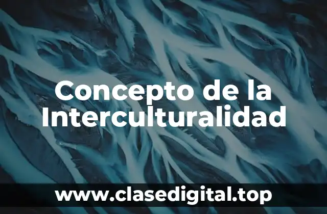 Concepto de la Interculturalidad