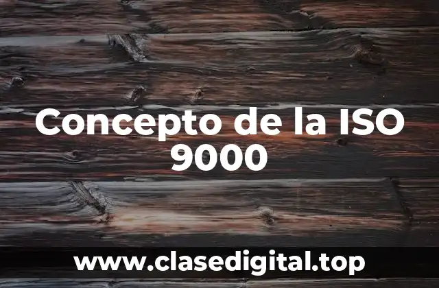 Concepto de la ISO 9000