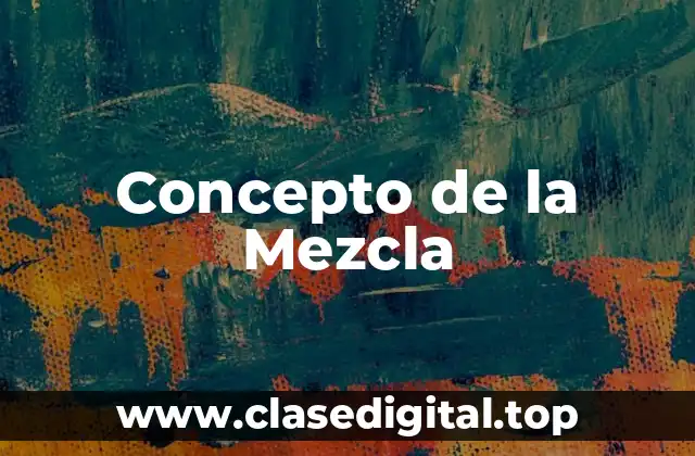 Concepto de la Mezcla