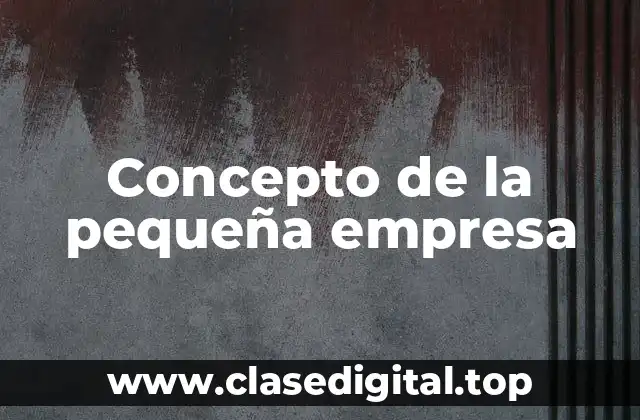 Concepto de la pequeña empresa