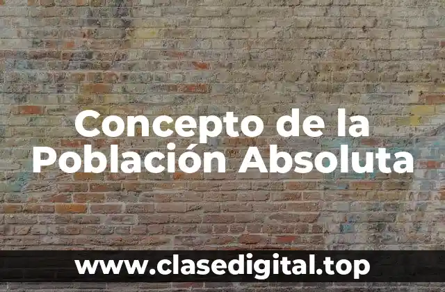 Concepto de la Población Absoluta