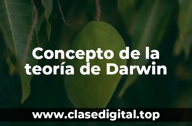 Concepto de la teoría de Darwin