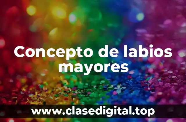 Concepto de labios mayores