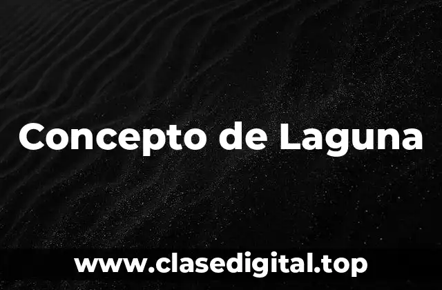 Concepto de Laguna