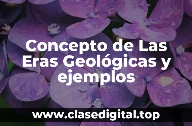 ✨ Concepto de Las Eras Geológicas