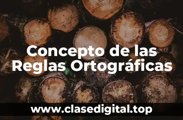 Concepto de las Reglas Ortográficas