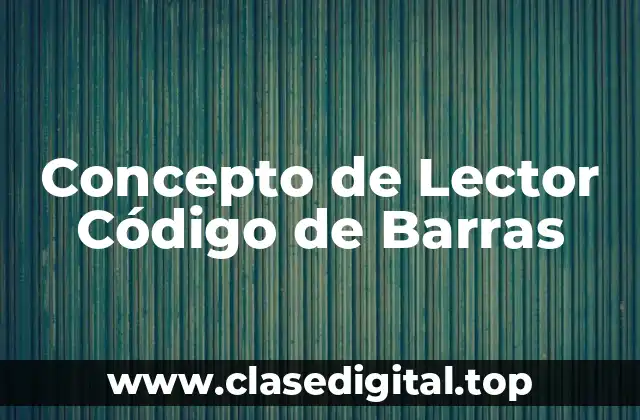 Concepto de Lector Código de Barras