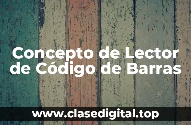 📗 Concepto de Lector de Código de Barras