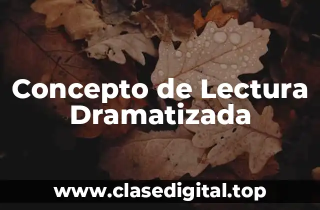 Concepto de Lectura Dramatizada