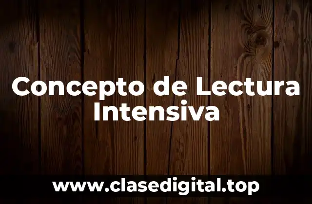 Concepto de Lectura Intensiva