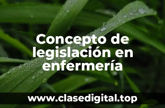 Concepto de legislación en enfermería