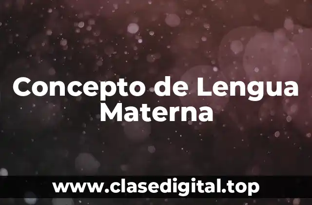Concepto de Lengua Materna