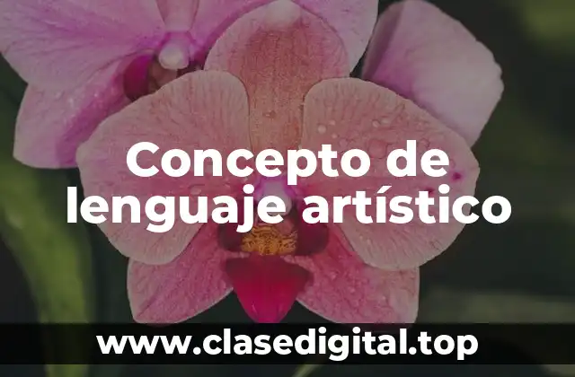 Concepto de lenguaje artístico