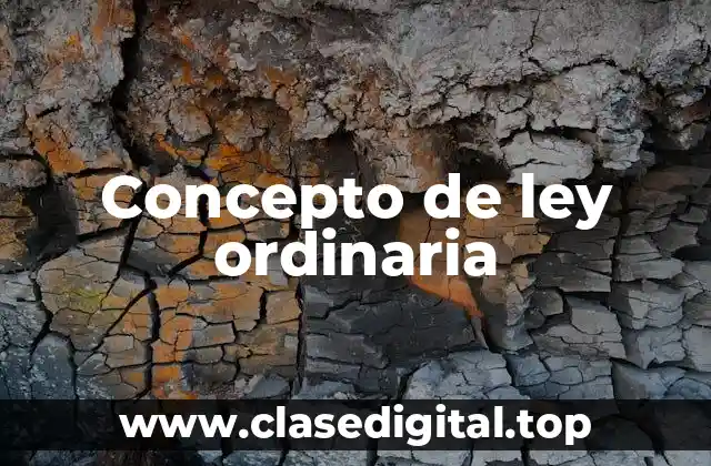Concepto de ley ordinaria