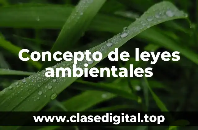 ❇️ Concepto de leyes ambientales