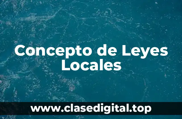 Concepto de Leyes Locales