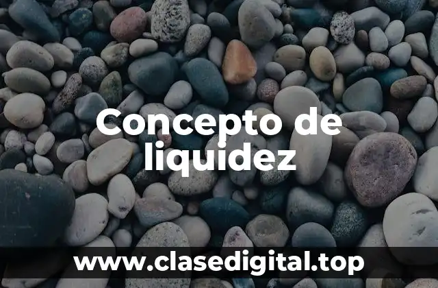 Concepto de liquidez