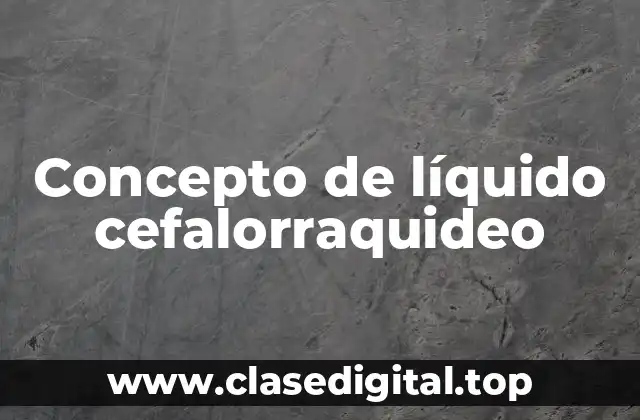 Concepto de líquido cefalorraquideo