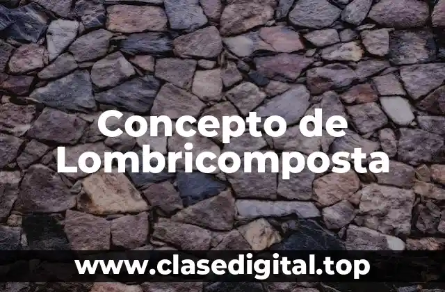 Concepto de Lombricomposta