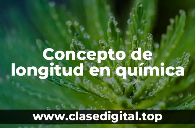 Concepto de longitud en química