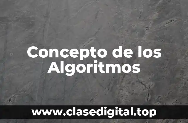 Concepto de los Algoritmos