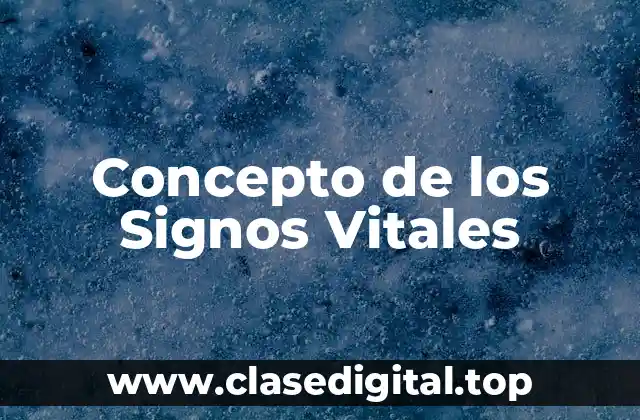 Concepto de los Signos Vitales