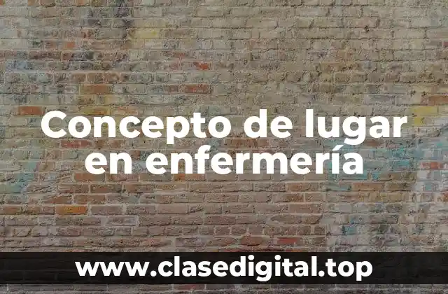 Concepto de lugar en enfermería