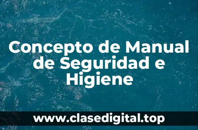 Concepto de Manual de Seguridad e Higiene