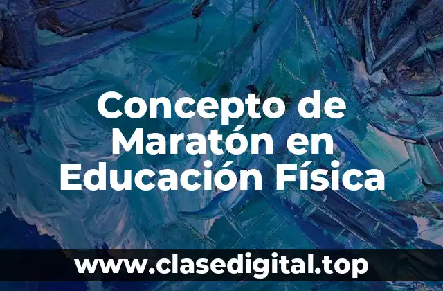 Concepto de Maratón en Educación Física
