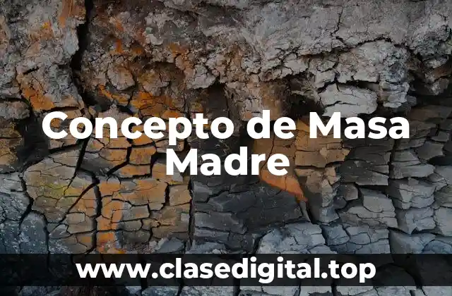 Concepto de Masa Madre
