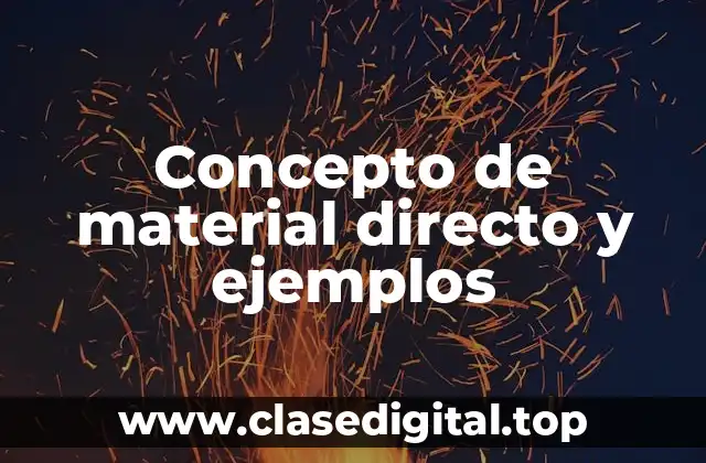 Concepto de material directo y ejemplos