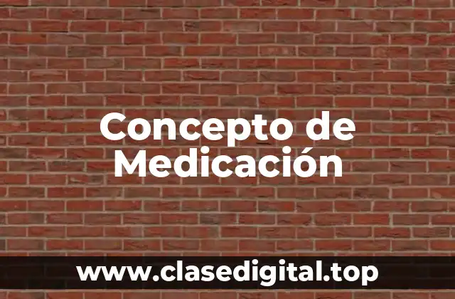 Concepto de Medicación