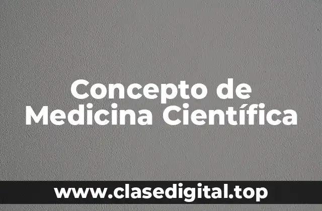 Concepto de Medicina Científica