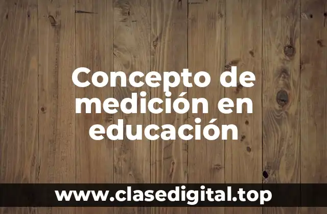 Concepto de medición en educación