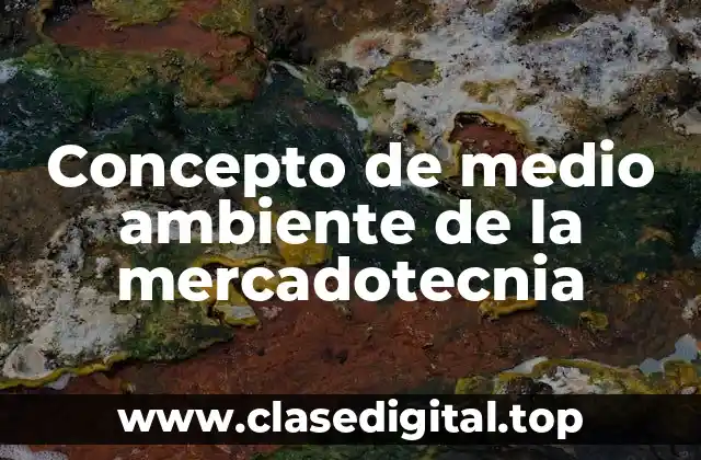 Concepto de medio ambiente de la mercadotecnia