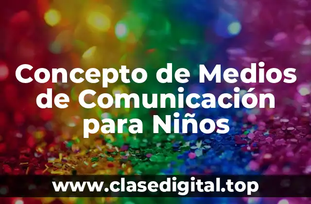 Concepto de Medios de Comunicación para Niños